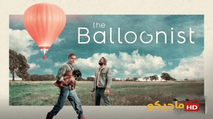 حصرياً | فيلم The Balloonist 2025 مترجم كامل HD بجودة عالية