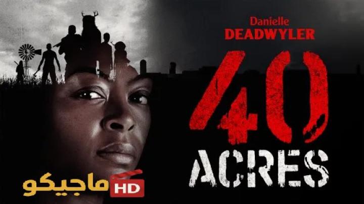 حصرياً | مشاهدة فيلم 40 Acres 2024 مترجم بجودة عالية